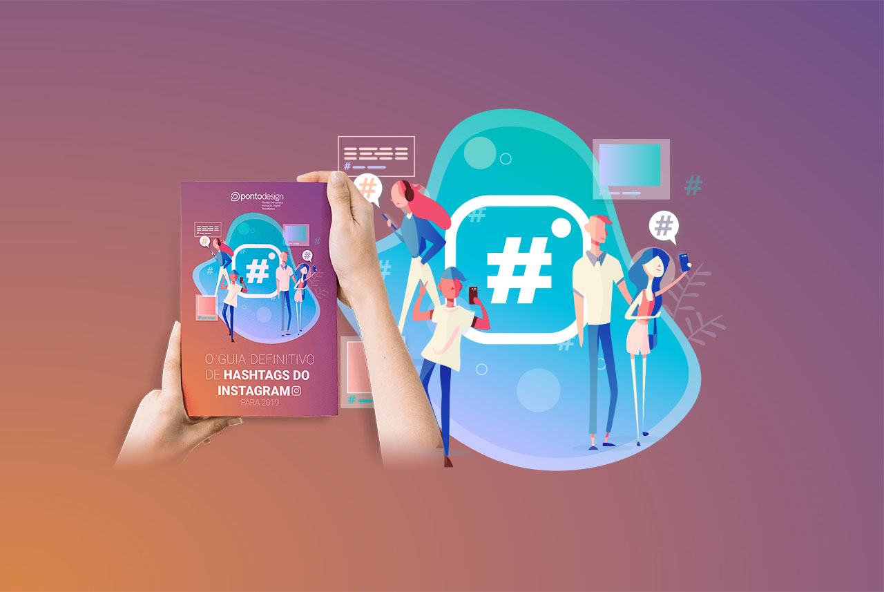 Pontodesign - O Guia Definitivo de Hashtags do Instagram Para 2019